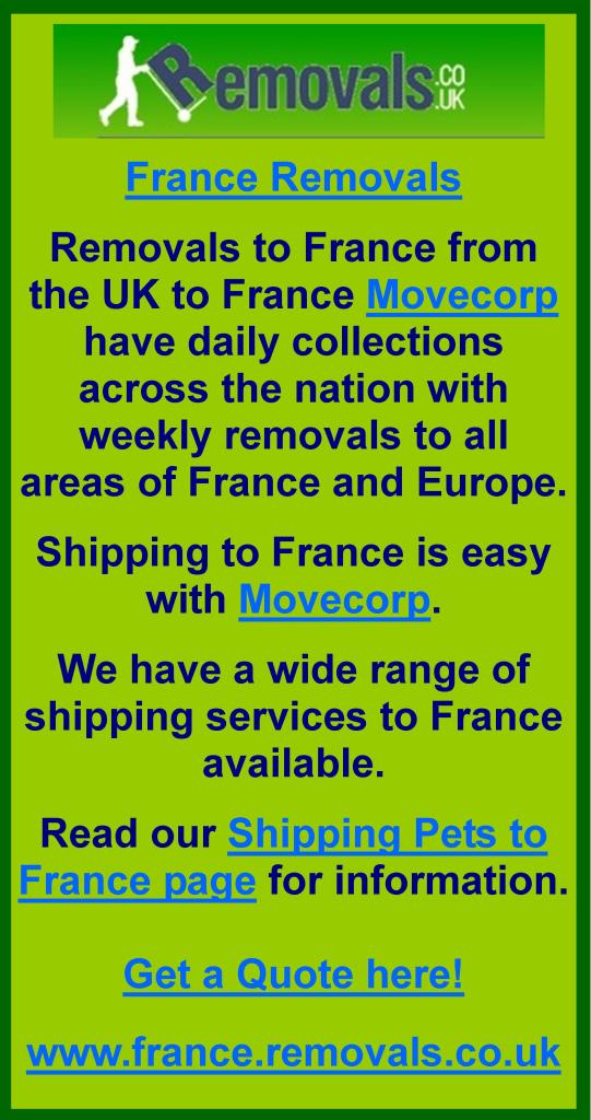 France Removals, removals to France from the UK, daily collectioin, weekly removals to all areas of France and Europe. Shipping to France. Export wrapping. Shipping pets to FRance. Get a removals quote to France.
