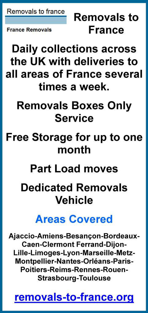 Removals to France daily collection across the UK, weekly deliveries to France, removal boxes, free storage, part load moves, dedicated removals vehicle, free quote Ajaccio - Amiens - Besançon - Bordeaux - Caen - Clermont-Ferrand - Dijon - Lille - Limoges- Lyon - Marseille - Metz - Montpellier - Nantes - Orleans - Paris - Poitiers - Reims - Rennes - Rouen - Strasbourg - Toulouse