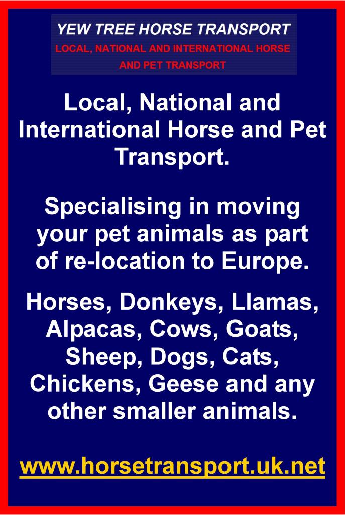 Yew Tree Horse Transport, local, national and international horse and pet transport, relocation to Europe, horses, donkey, llamas, alpacas, cows, goats, sheep, dogs, cats, chickens, geese. DEFRA appproved