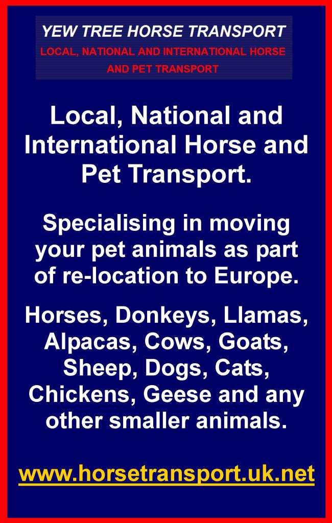 Yew Tree Horse Transport, local, national and international horse and pet transport, relocation to Europe, horses, donkey, llamas, alpacas, cows, goats, sheep, dogs, cats, chickens, geese. DEFRA appproved
