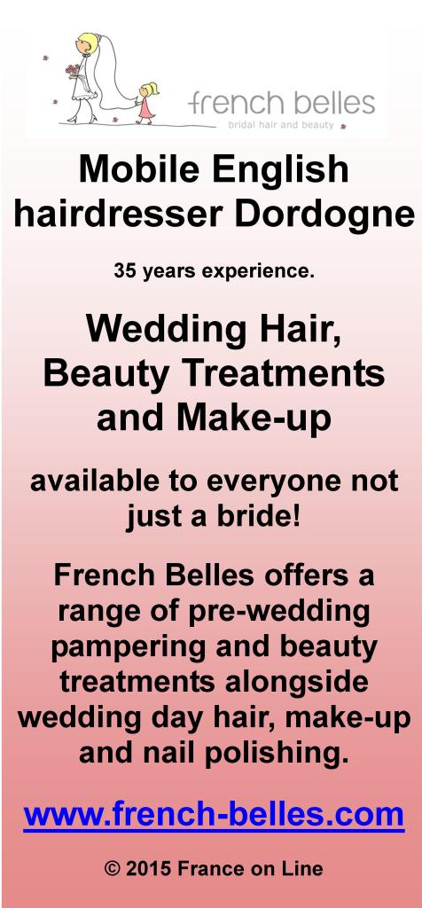 French Belles,mobile English hairdresser in the Dordogne,wedding hair,beauty treatments,make up,for brides and grooms,hairstyling,nails,pre wedding papmering,massage,beauty treatments,manicures,gel nail polish,pedicures,waxing,south west France