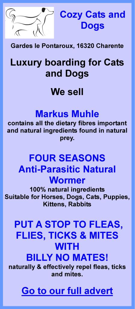 Cozy Cats and Dogs, luxury boarding for cats and dogs Charente, kennels, day care, grooming, Markus Muhle natural dog food, Four Seasons anti parasitic natural wormer, Billy No Mates flea, tick and mite repellant